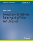 Computational Methods for Integrating Vision and Language - Book