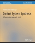 Control Systems Synthesis : A Factorization Approach, Part II - Book