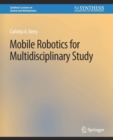 Mobile Robotics for Multidisciplinary Study - Book