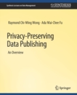 Privacy-Preserving Data Publishing - Book