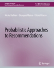 Probabilistic Approaches to Recommendations - Book