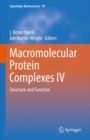Macromolecular Protein Complexes IV : Structure and Function - Book