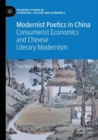 Modernist Poetics in China : Consumerist Economics and Chinese Literary Modernism - Book