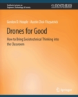 Drones for Good : How to Bring Sociotechnical Thinking into the Classroom - Book