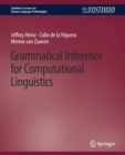 Grammatical Inference for Computational Linguistics - Book