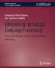 Embeddings in Natural Language Processing : Theory and Advances in Vector Representations of Meaning - Book