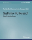 Qualitative HCI Research : Going Behind the Scenes - Book
