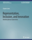 Representation, Inclusion, and Innovation : Multidisciplinary Explorations - Book