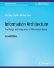 Information Architecture : The Design and Integration of Information Spaces, Second Edition - Book