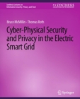 Cyber-Physical Security and Privacy in the Electric Smart Grid - Book