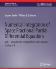 Numerical Integration of Space Fractional Partial Differential Equations : Vol 1 - Introduction to Algorithms and Computer Coding in R - Book
