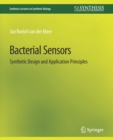Bacterial Sensors : Synthetic Design and Application Principles - Book