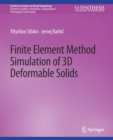 Finite Element Method Simulation of 3D Deformable Solids - Book