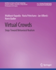 Virtual Crowds : Steps Toward Behavioral Realism - Book