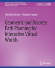 Geometric and Discrete Path Planning for Interactive Virtual Worlds - Book