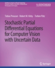 Stochastic Partial Differential Equations for Computer Vision with Uncertain Data - Book