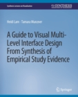 A Guide to Visual Multi-Level Interface Design From Synthesis of Empirical Study Evidence - Book