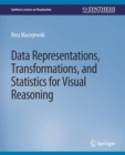 Data Representations, Transformations, and Statistics for Visual Reasoning - Book
