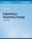 Engineering a Negotiating Strategy : A Case Study - eBook