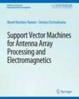 Support Vector Machines for Antenna Array Processing and Electromagnetics - eBook