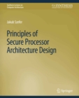 Principles of Secure Processor Architecture Design - eBook