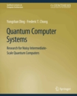 Quantum Computer Systems : Research for Noisy Intermediate-Scale Quantum Computers - eBook