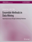Ensemble Methods in Data Mining : Improving Accuracy Through Combining Predictions - eBook