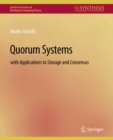 Quorum Systems : With Applications to Storage and Consensus - eBook
