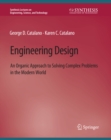 Engineering Design : An Organic Approach to Solving Complex Problems in the Modern World - eBook