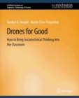 Drones for Good : How to Bring Sociotechnical Thinking into the Classroom - eBook