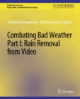 Combating Bad Weather Part I : Rain Removal from Video - eBook