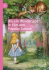 Alice in Wonderland in Film and Popular Culture - Book