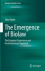 The Emergence of Biolaw : The European Experience and the Evolutionary Approach - Book