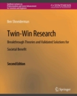 Twin-Win Research : Breakthrough Theories and Validated Solutions for Societal Benefit, Second Edition - eBook