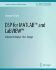 DSP for MATLAB(TM) and LabVIEW(TM) III : Digital Filter Design - eBook