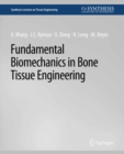 Fundamental Biomechanics in Bone Tissue Engineering - eBook