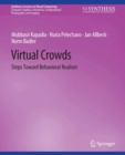 Virtual Crowds : Steps Toward Behavioral Realism - eBook