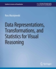 Data Representations, Transformations, and Statistics for Visual Reasoning - eBook