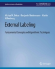External Labeling : Fundamental Concepts and Algorithmic Techniques - eBook