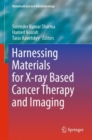 Harnessing Materials for X-ray Based Cancer Therapy and Imaging - Book