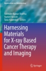 Harnessing Materials for X-ray Based Cancer Therapy and Imaging - Book