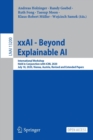 xxAI - Beyond Explainable AI : International Workshop, Held in Conjunction with ICML 2020, July 18, 2020, Vienna, Austria, Revised and Extended Papers - Book