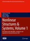 Nonlinear Structures & Systems, Volume 1 : Proceedings of the 40th IMAC, A Conference and Exposition on Structural Dynamics 2022 - Book