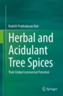Herbal and Acidulant Tree Spices : Their Global Commercial Potential - Book