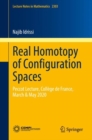Real Homotopy of Configuration Spaces : Peccot Lecture, College de France, March & May 2020 - Book