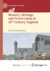 Memory, Heritage, and Preservation in 20th-Century England - Book