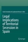 Legal Implications of Territorial Secession in Spain - Book