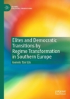 Elites and Democratic Transitions by Regime Transformation in Southern Europe - Book