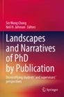 Landscapes and Narratives of PhD by Publication : Demystifying students’ and supervisors’ perspectives - Book