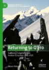 Returning to Q'ero : Sustaining Indigeneity in an Andean Ecosystem 1969-2020 - Book